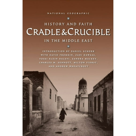 Pre-Owned Cradle & Crucible: History and Faith in the Middle East (Paperback 9780792265979) by Milton Viorst, Daniel Schorr, David Fromkin
