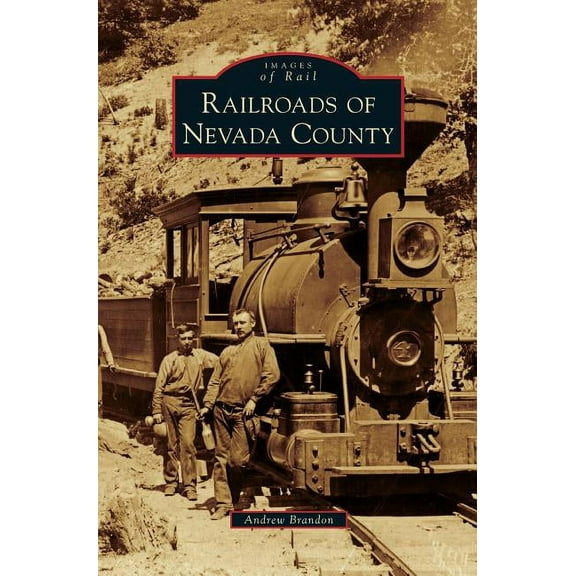 Railroads of Nevada County (Hardcover)