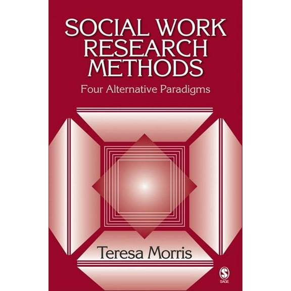Social Work Research Methods: Four Alternative Paradigms, (Hardcover)