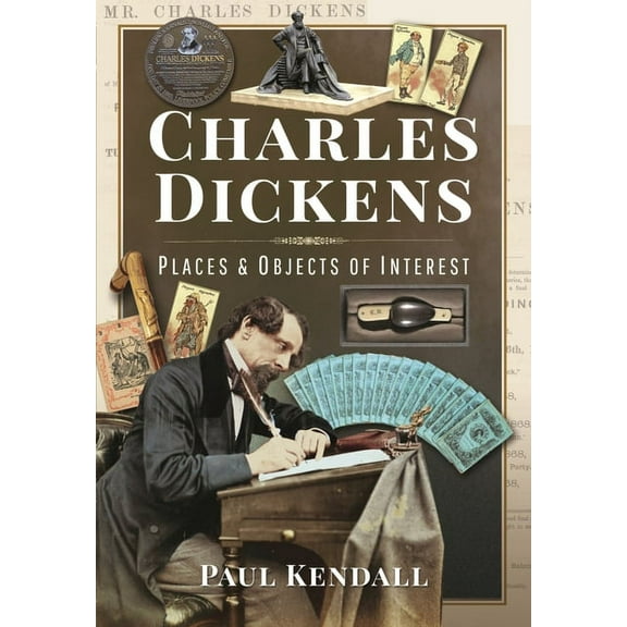 Charles Dickens: Places and Objects of Interest (Hardcover)
