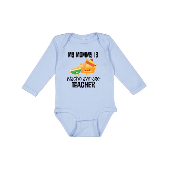 Inktastic My Mommy is Nacho Average Teacher Boys or Girls Long Sleeve Baby Bodysuit