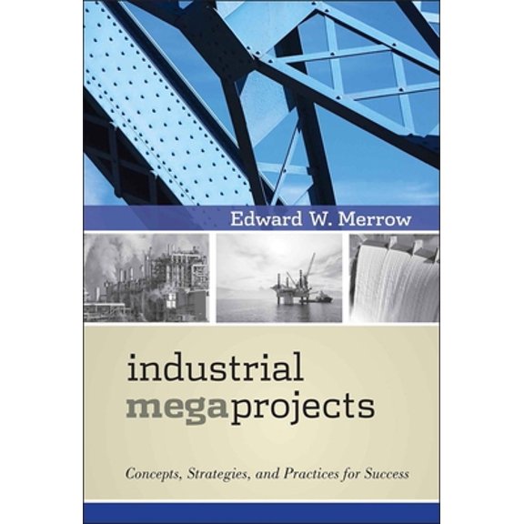 Pre-Owned Industrial Megaprojects: Concepts, Strategies, and Practices for Success, (Hardcover)