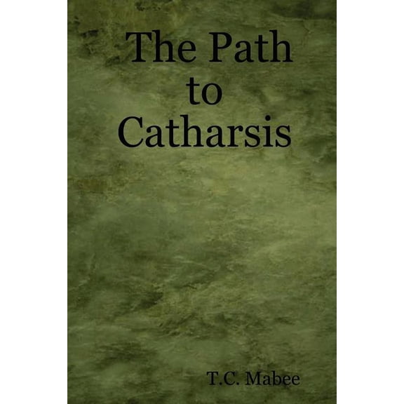The Path to Catharsis (Paperback)