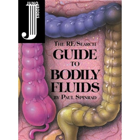 Pre-Owned The Re/Search Guide to Bodily Fluids (Paperback) 1890451045 9781890451042