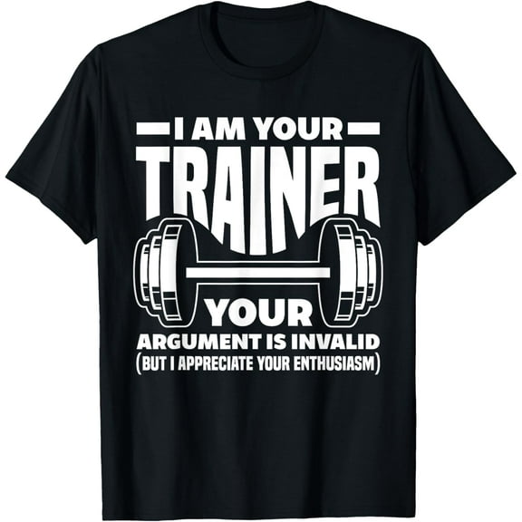 Funny I Am Your Trainer Gym Personal Trainer Coach T-Shirt