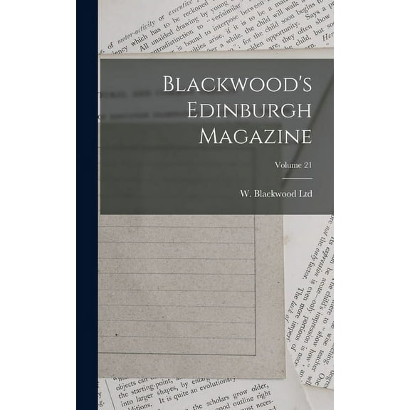 Blackwood's Edinburgh Magazine; Volume 21 (Hardcover)