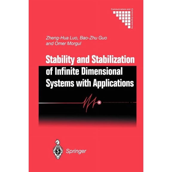 Communications and Control Engineering Stability and Stabilization of Infinite Dimensional Systems with Applications, (Paperback)