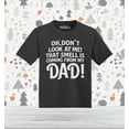 thumbnail image 2 of Shop4Ever Oh Don't Look at Me That Smell is My Dad Toddler's Cotton T-Shirt 2T Black, 2 of 6