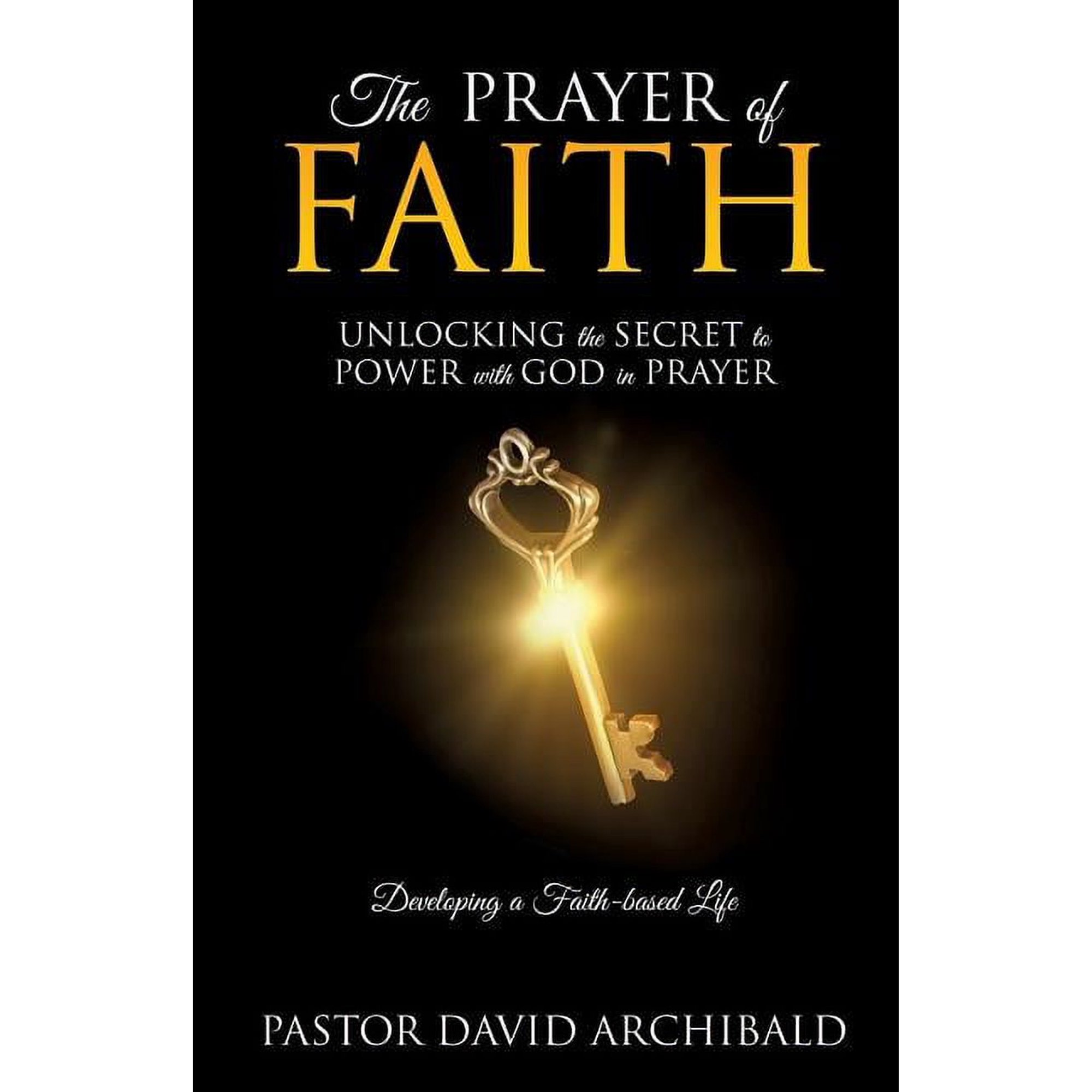 The Prayer of Faith (Paperback)
