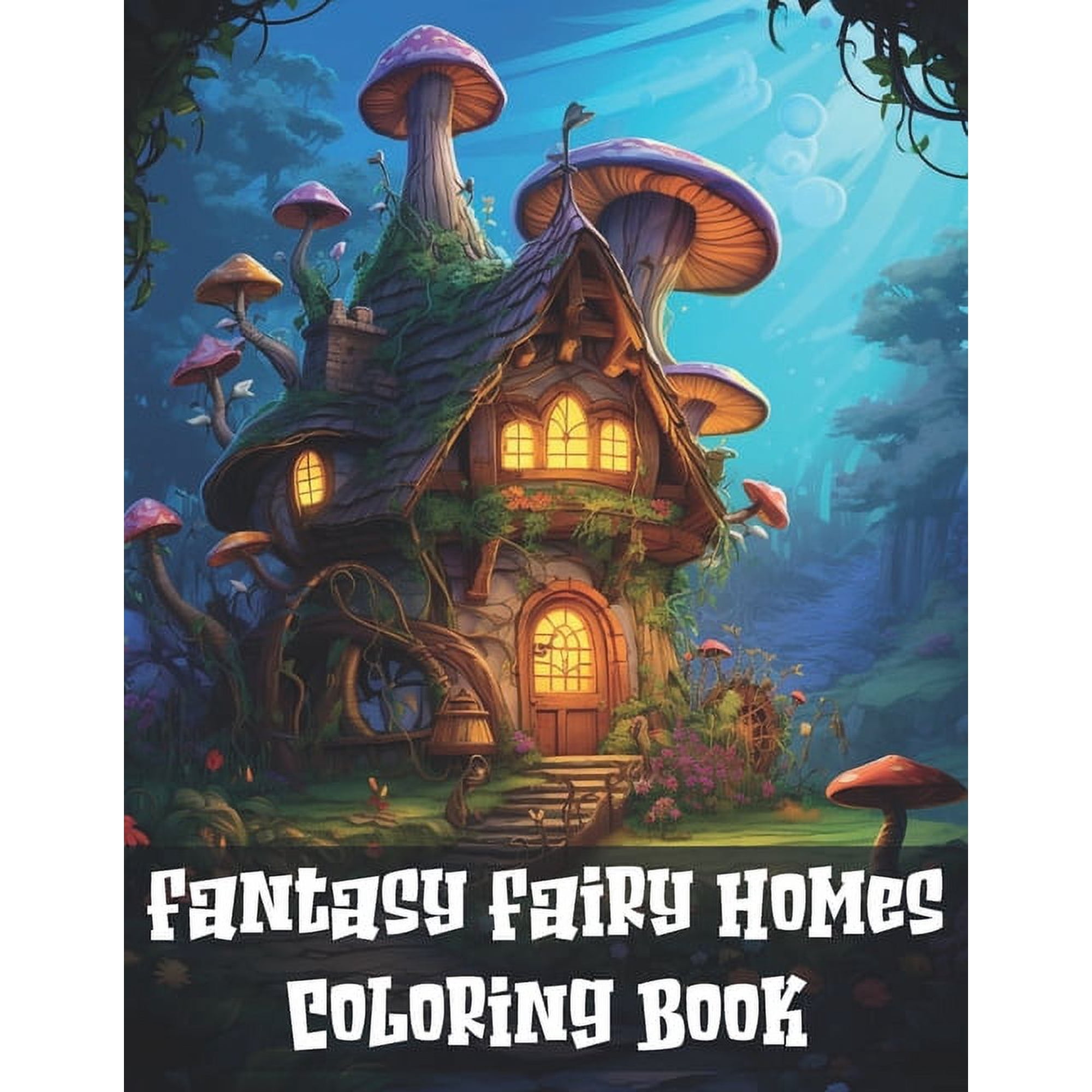 Fantasy Homes Coloring Book: for Adults a coloring book that transcends the ordinary (Paperback)