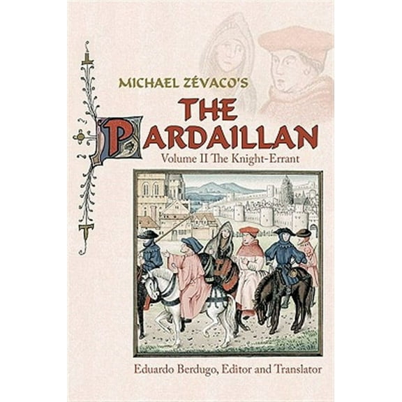 Michael Zevaco's the Pardaillan: Volume II the Knight-Errant (Paperback) by Eduardo Berdugo, Michel Zevaco