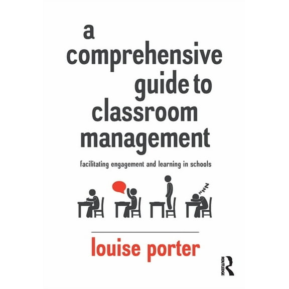 A Comprehensive Guide to Classroom Management: Facilitating Engagement and Learning in Schools, (Paperback)