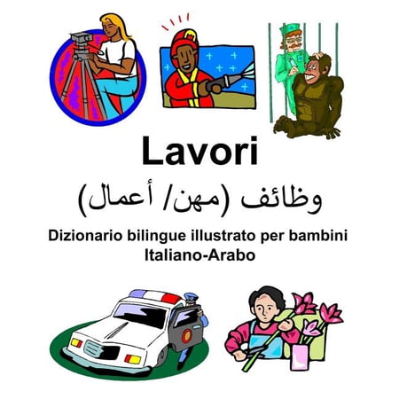 Italiano-Arabo Lavori Dizionario bilingue illustrato per bambini (Paperback)