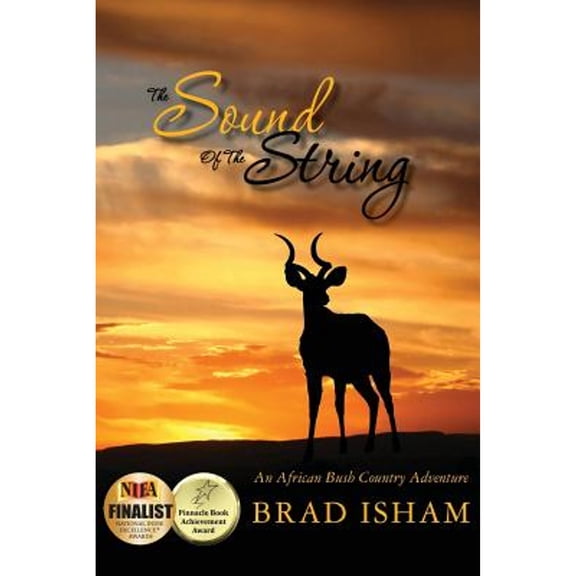 Pre-Owned The Sound Of The String: An African Bush Country Adventure (Paperback) by Brad Isham