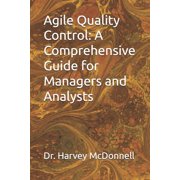 Agile Quality Control: A Comprehensive Guide for Managers and Analysts, (Paperback)