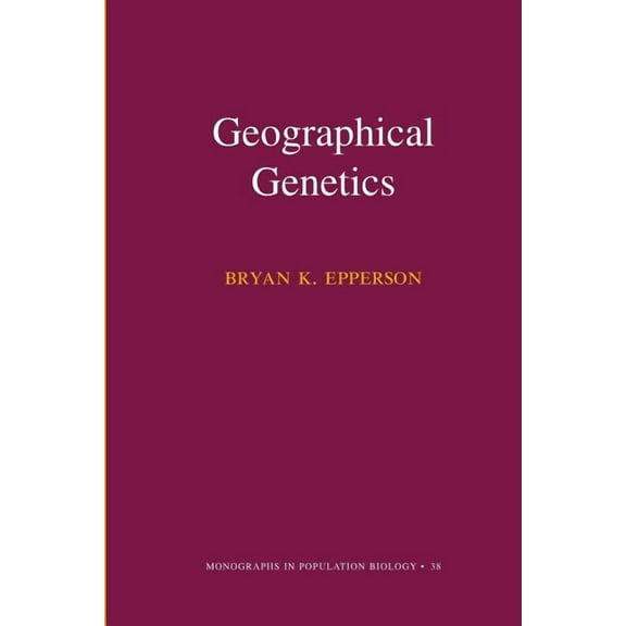 Monographs in Population Biology Geographical Genetics (Mpb-38), Book 38, (Paperback)