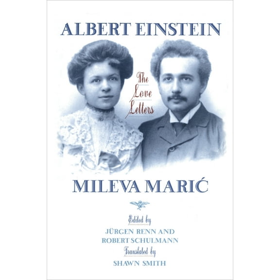 Albert Einstein, Mileva Maric: The Love Letters, (Paperback)