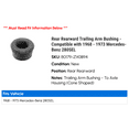 thumbnail image 2 of Rear Rearward Trailing Arm Bushing - Compatible with 1968 - 1973 Mercedes-Benz 280SEL 1969 1970 1971 1972, 2 of 2