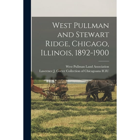 West Pullman and Stewart Ridge, Chicago, Illinois, 1892-1900