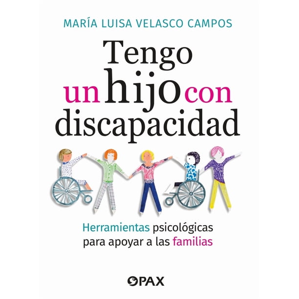 Tengo un hijo con discapacidad. herramientas psicológicas para apoyar a las familias