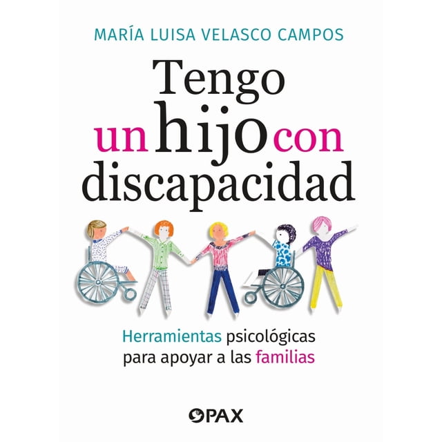 Tengo un hijo con discapacidad. herramientas psicológicas para apoyar a las familias