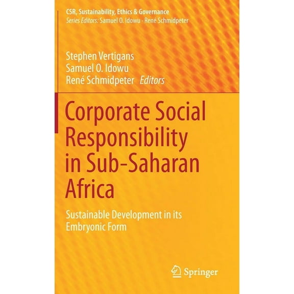 Csr, Sustainability, Ethics & Governance Corporate Social Responsibility in Sub-Saharan Africa: Sustainable Development in Its Embryonic Form, (Hardcover)