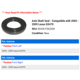 thumbnail image 2 of Axle Shaft Seal - Compatible with 2003 - 2009 GX470 2004 2005 2006 2007 2008, 2 of 2