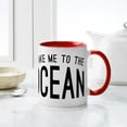 thumbnail image 4 of CafePress - Take Me To The Ocean - 11 oz Ceramic Mug - Novelty Coffee Tea Cup, 4 of 4