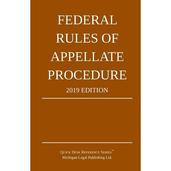 2019 Federal Rules of Appellate Procedure; 2019 Edition: With Appendix of Length Limits and Official Forms, (Paperback)