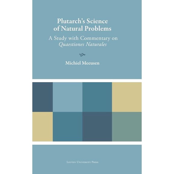 Plutarchea Hypomnemata Plutarch's Science of Natural Problems: A Study with Commentary on Quaestiones Naturales, (Hardcover)