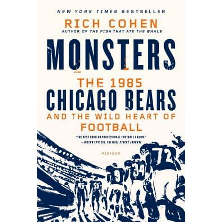 Monsters: The 1985 Chicago Bears and the Wild Heart of Football - eBook
