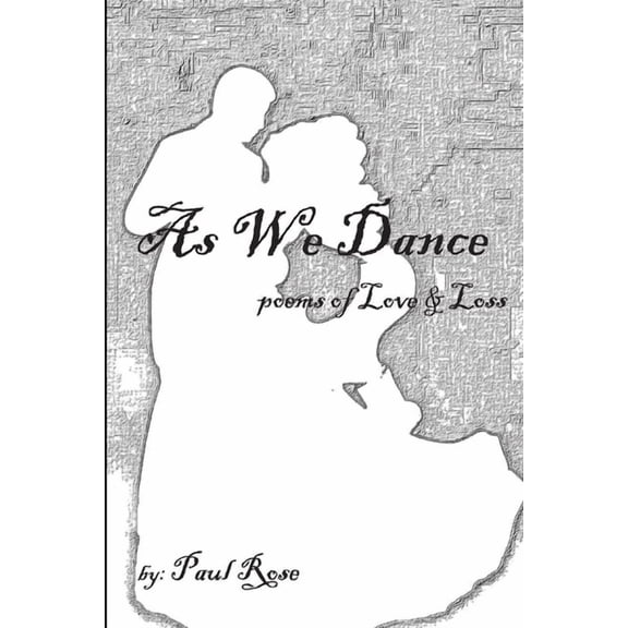As We Dance : poems of Love & Loss (Paperback)