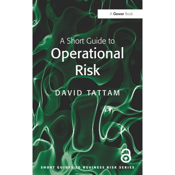 Short Guides to Business Risk A Short Guide to Operational Risk, (Paperback)