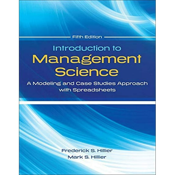 Pre-Owned Introduction to Management Science: A Modeling and Cases Studies Approach with Spreadsheets (Hardcover) 007782556X 9780077825560