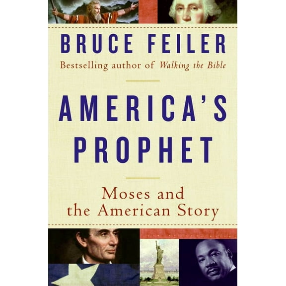 America's Prophet : Moses and the American Story