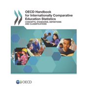 OECD Handbook for Internationally Comparative Education Statistics, (Paperback)