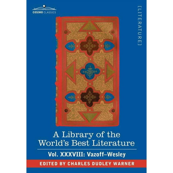 A Library of the World's Best Literature - Ancient and Modern - Vol.XXXVIII (Forty-Five Volumes); Vazoff-Wesley, (Hardcover)