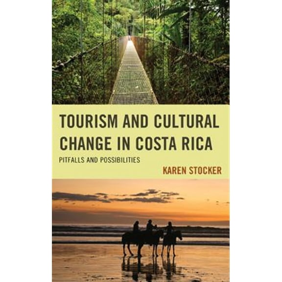 Pre-Owned Tourism and Cultural Change in Costa Rica: Pitfalls and Possibilities, (Paperback)