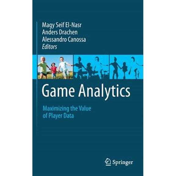 Pre-Owned Game Analytics: Maximizing the Value of Player Data Hardcover