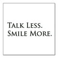 thumbnail image 1 of DistinctInk Custom Bumper Sticker - 4" x 4" Decorative Decal - White Background - Talk Less. Smile More. Hamilton, 1 of 2