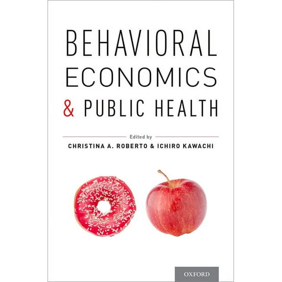 Behavioral Economics and Public Health, (Paperback)