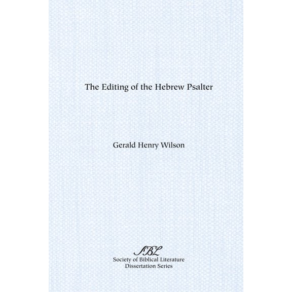 Dissertation Series / Society of Biblica The Editing of the Hebrew Psalter, (Paperback)
