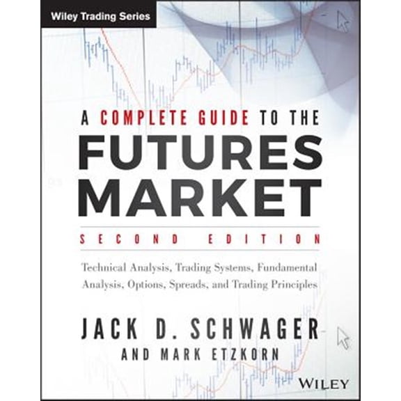 Pre-Owned A Complete Guide to the Futures Market: Technical Analysis, Trading Systems, Fundamental Analysis, Options, Spreads, and Trading Principles (Paperback) 111885375X 9781118853757
