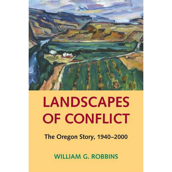 Weyerhaeuser Environmental Books Landscapes of Conflict: The Oregon Story, 1940-2000, (Hardcover)