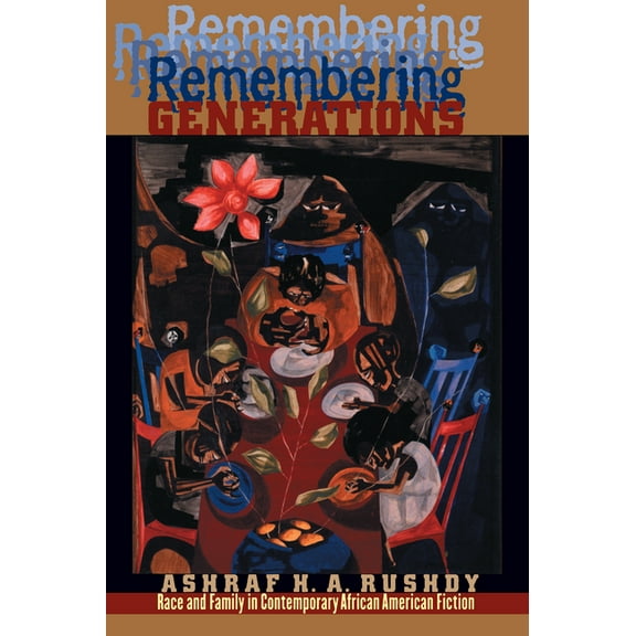 Remembering Generations: Race and Family in Contemporary African American Fiction, (Paperback)