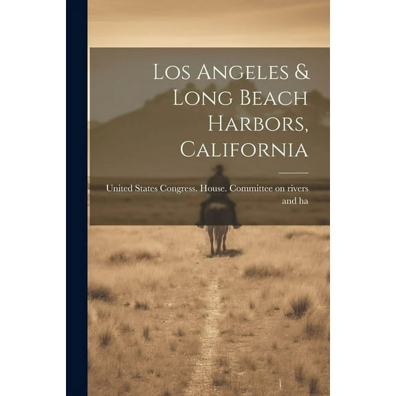 Los Angeles & Long Beach Harbors, California (Paperback)