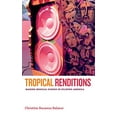 thumbnail image 1 of Tropical Renditions: Making Musical Scenes in Filipino America (Refiguring American Music), 1 of 1