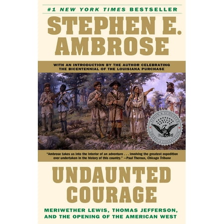 Jefferson Outlet Mall Undaunted Courage : Meriwether Lewis Thomas Jefferson and the Opening of the American West ()