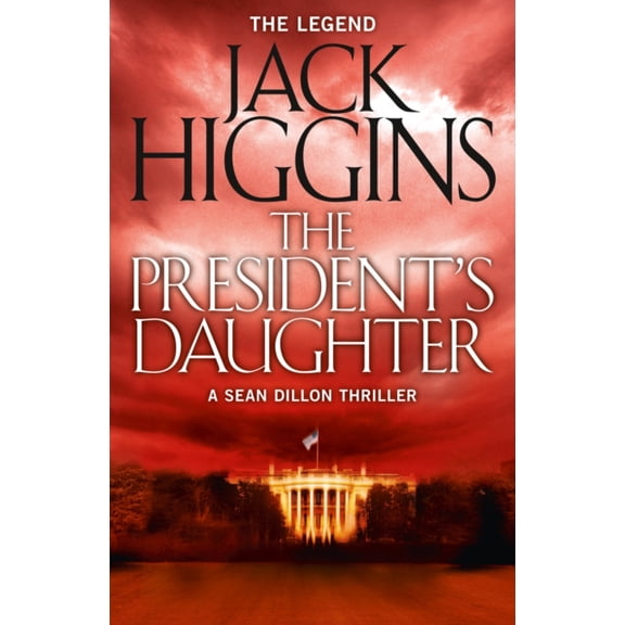The Presidentâs Daughter (Sean Dillon Series Book 6) (Sean Dillon 6) (Paperback)