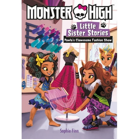 Monster High: Little Sister Stories: Pawla's Clawesome Fashion (Best Introduction In Fashion Show)